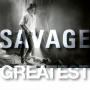 Savage - Greatest