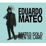 Mateo, Eduardo - Mateo Solo Bien Se Lame