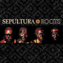 Sepultura - Roots 25th Anniversary Edition