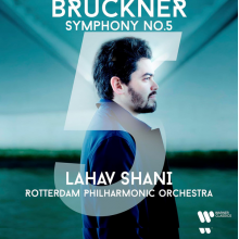 Shani, Lahav  Rotterdam Philharmonic Orchestra - Bruckner: Symphony No. 5
