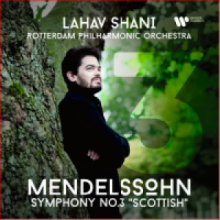 Shani, Lahav  Rotterdam Philharmonic Orchestra - Mendelssohn: Symphony No. 3