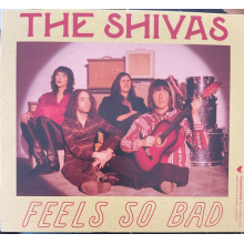Shivas, The - Feels So Good // Feels So Bad