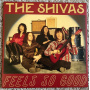 Shivas, The - Feels So Good // Feels So Bad