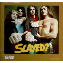 Slade - Slayed?
