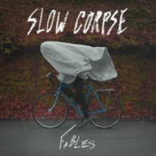 Slow Corpse - Fables