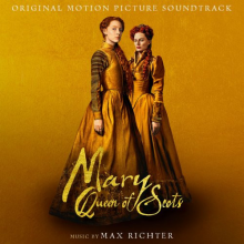 Soundtrack - Max Richter: Mary Queen Of Scots - Maria Królowa Szkotów