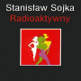 Soyka, Stanislaw - Radioaktywny