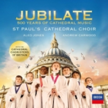 St Pauls Cathedral Choir - Jubilate: 500 Years Of Cathedral Music