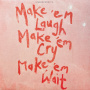 Stereophonics - Make 'em Laugh, Make 'em Cry, Make 'em Wait (lp) (indie)