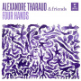 Tharaud, Alexandre - Four Hands