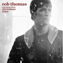 Thomas, Rob - Something About Christmas Time