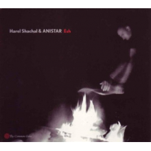 Shachal, Harel & Anistar - Esh
