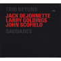Trio Beyond:dejohnette,scofield,goldings - Saudades