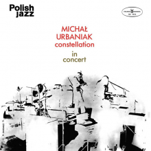 Urbaniak, Michal Constellation - In Concert (polish Jazz Vol. 36)