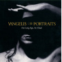 Vangelis - Portraits (so Long Ago So Clear)
