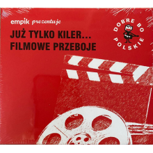 Various - Dobre Bo Polskie - Już Tylko Killer - Filmowe Przeboje