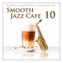Various - Smooth Jazz Cafe 10