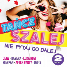 Various - Tańcz I Szalej, Nie Pytaj Co Dalej Vol. 2