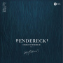 Warsaw Philharmonic Choir & Orchestra / Krzysztof Penderecki - Warsaw Philharmonic: Penderecki Conducts Penderecki Vol. 1
