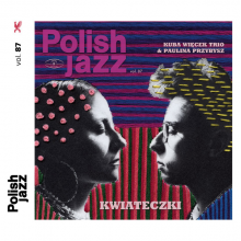 Wiecek, Kuba Trio Przybysz, Paulina - Kwiateczki / Polish Jazz Vol. 87