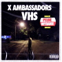 X Ambassadors - Vhs (pl)