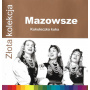 Zespol Piesni I Tanca 'mazowsze' - Zlota Kolekcja