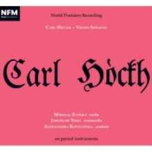 Zgółka, Thiel, Rupocińska - Carl Hockh Violin Sonatas