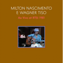 Nascimento, Milton - Ao Vivo 1981 (Live At Swiss Tv With Tiso Wagner)