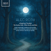 Padmore, Mark & Morgan Szymanski & Sacconi Quartet - Alec Roth: a Road Less Travelled / the Garden Path / Other Earths and Skies
