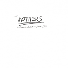 Frank Zappa, the Mothers - Live At Fillmore East, June 1971