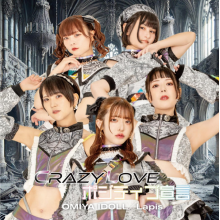 Omiya Idoll X Lapis - Crazy Love / Positive Sengen