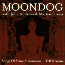 Moondog With Julie Andrews and Martyn Green - Tell It Again - Songs of Sense & Nonsense
