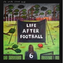 Smith Street Band - Life After Football
