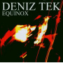 Tek, Deniz - Equinox