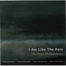 Wilson, Allira - I Am Like the Rain: the Songs of Paul Simon