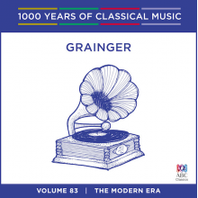 Grainger, Percy - Grainger [1000 Years of Classical Music, Vol. 83]