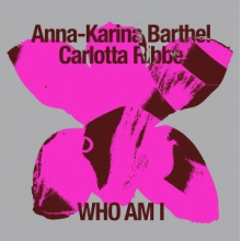 Barthel, Anna-Karina & Carlotta Ribbe - Who Am I