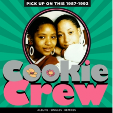 Cookie Crew - Pick Up On This - 1987-1992
