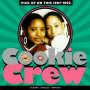 Cookie Crew - Pick Up On This - 1987-1992