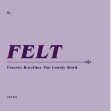 Felt - Forever Breathes the Lonely Word