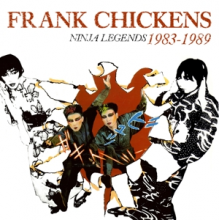Frank Chickens - Ninja Legends 1983-1989