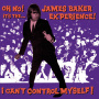 James Baker Experience! - 7-I Can't Control Myself!