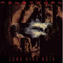 Minethorn - Junk Hive Noir