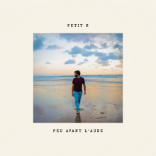 Petit K - Peu Avant L'aube