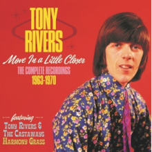 Rivers, Tony - Move a Little Closer - the Complete Recordings 1963-1970