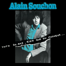 Souchon, Alain - Toto 30 Ans, Rien Que Du Malheur...