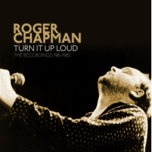 Chapman, Roger - Turn It Up Loud - the Recordings 1981-1985
