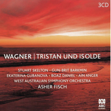 Skelton, Stuart & Gun-Brit Barkmin & West Australian Symphony Orchestra & Asher Fisch - Wagner: Tristan Und Isolde