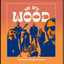 We Are Wood - Violence, Drugs & Love