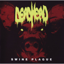 Dead Head - Swine Plague